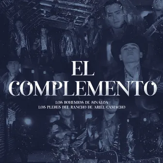 El Complemento by Los Bohemios de Sinaloa