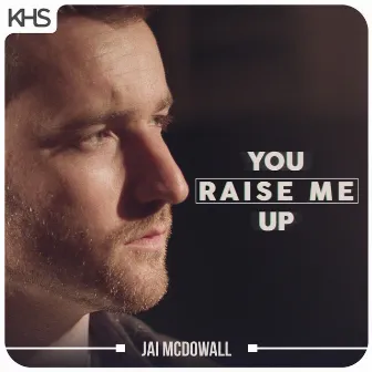 You Raise Me Up by Jai McDowall