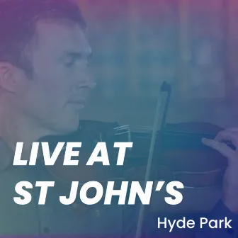 Live at St Johns, Hyde Park by Jonathan Hill