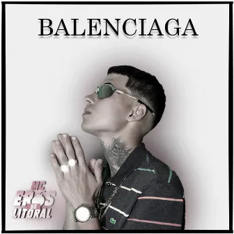 Balenciaga by MC Eros do Litoral