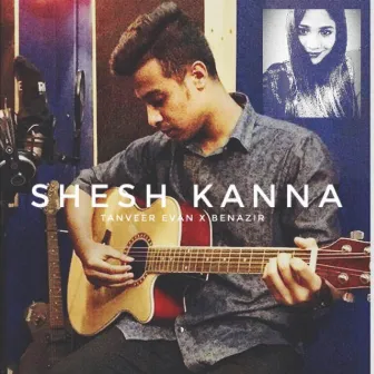 Shesh Kanna by Tanveer Evan