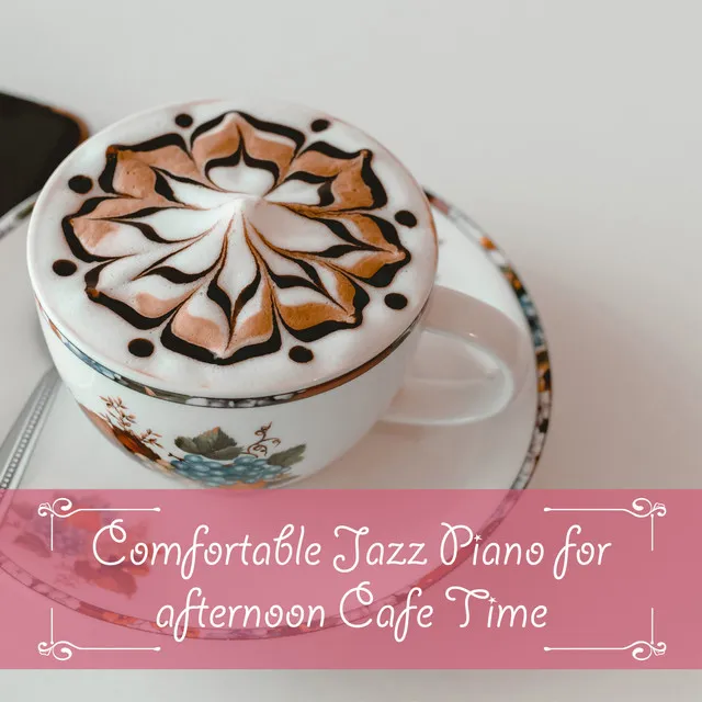 Comfortable Jazz Piano for Afternoon Cafe Time