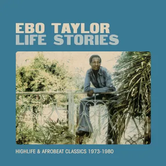 Life Stories by Ebo Taylor