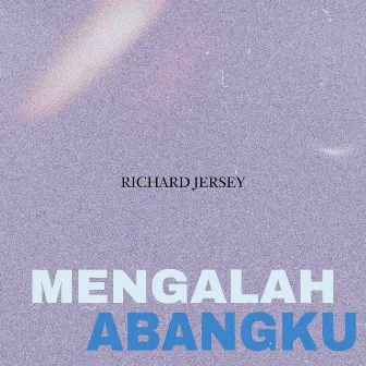 Mengalah Abangku by Richard Jersey