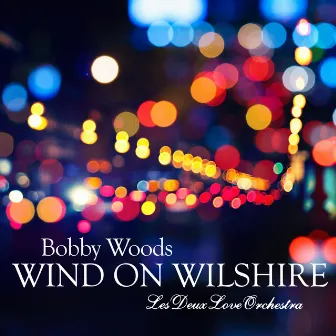 Wind on Wilshire by Bobby Woods