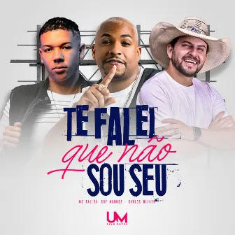 Te Falei Que Não Sou Seu by Boy munhoz