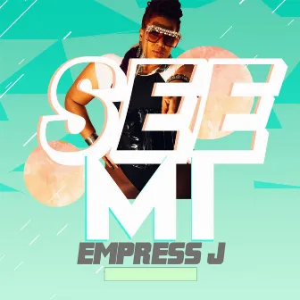 See Mi by Empress J