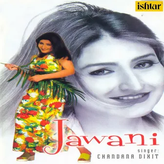 Jawani by Chandana Dixit