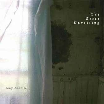 The Great Unveiling by Amy Annelle