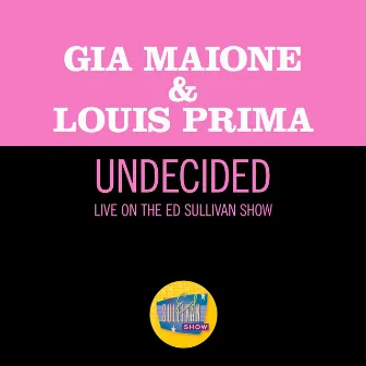 Undecided (Live On The Ed Sullivan Show, October 14, 1962) by Gia Maione