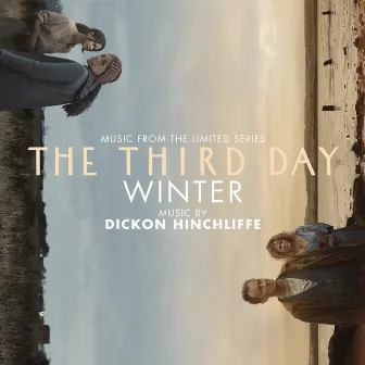 The Third Day: Winter (Music from the Limited Series) by Dickon Hinchliffe