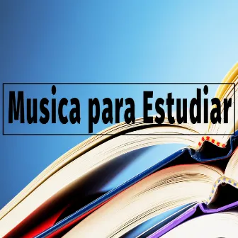 Musica para Estudiar by Musica Relajante