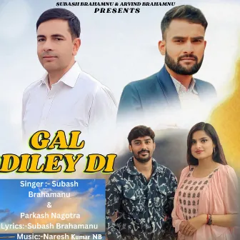 Gal Diley Dil by Subash Brahamanu