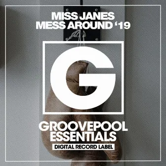 Mess Around '19 by Miss Janes