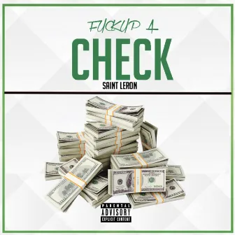 FuckUp a Check by Saint LeRon