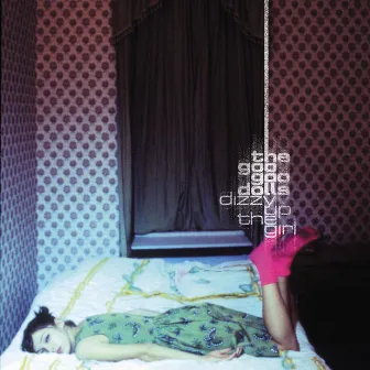 Dizzy up the Girl by The Goo Goo Dolls