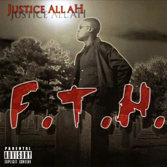 F.T.H. by Justice Allah