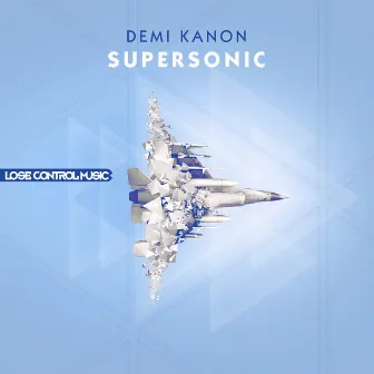 Supersonic by Demi Kanon