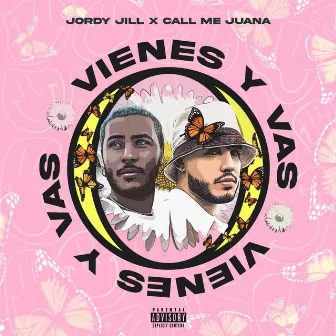 Vienes y Vas by Call me Juana