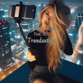 Trendsetter by Smiley Noel