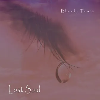 Bloody Tears by Lost Soul