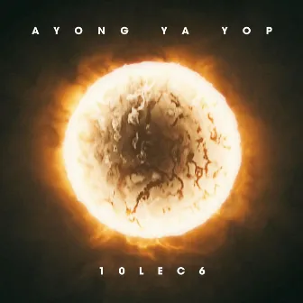 Ayong Ya Yop by 10LEC6