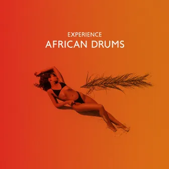 Experience African Drums – Echoes of Exotic Africa by Experience African Drums