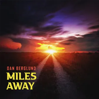 Miles Away by Dan Berglund