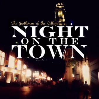 Night on the Town by The Gentlemen of the College