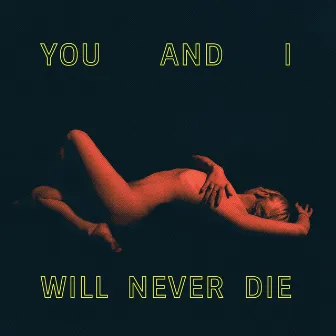 You and I Will Never Die by KANGA