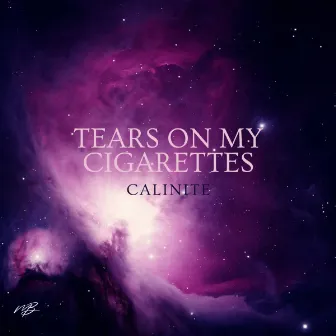 Tears On My Cigarettes by CALINITE