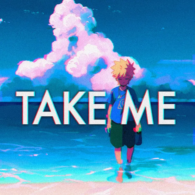 Take Me