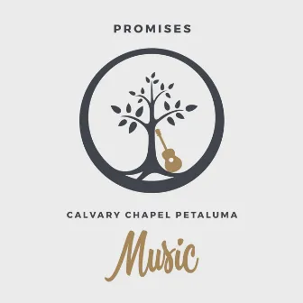 Promises by Calvary Chapel Petaluma Music