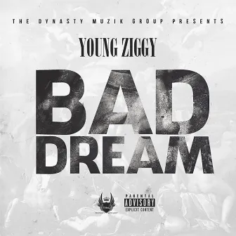 Bad Dream by Young Ziggy