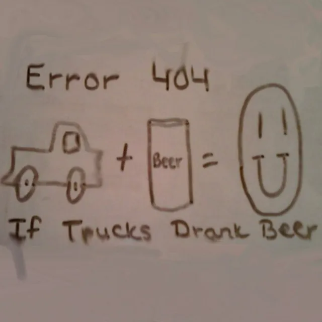 If Trucks Drank Beer