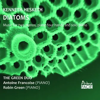 Hesketh: Diatoms (Music for Two Pianos, Piano Four Hands and Solo Piano) by Kenneth Hesketh