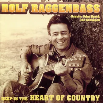 Deep In The Heart Of Country by Rolf Raggenbass