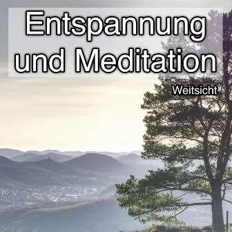 Entspannung und Meditation - Weitsicht by Ambient Sound Collective