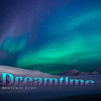 Dreamtime by Benjamin Bubb