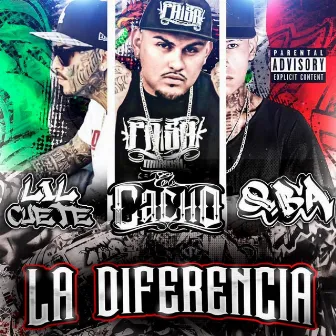 La Diferencia (feat. Lil Cuete & Qba) by El Cacho