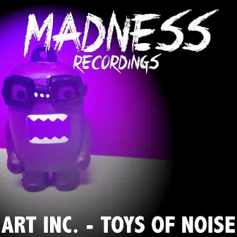 Toys of Noise by Art Inc.