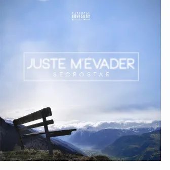 Juste m'évader by Secro Star