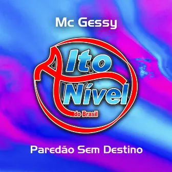 Paredão Sem Destino by MC Gessy