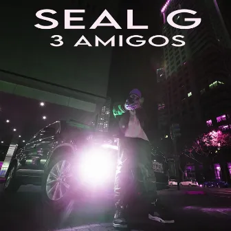 3 Amigos by Seal G