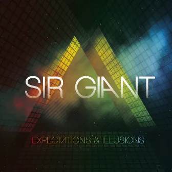 Expectations & Illusions by Sir Giant