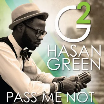 Pass Me Not by Hasan Green