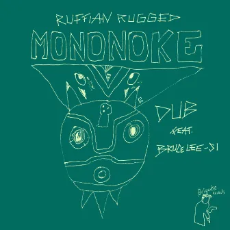 Mononoke by Ruffian Rugged