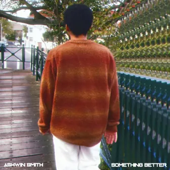 Something Better by Ashwin Smith