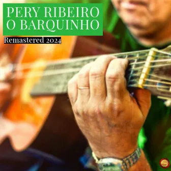 O Barquinho (Remastered 2024) by Pery Ribeiro