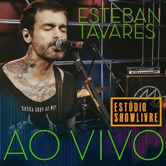 Esteban Tavares no Estúdio Showlivre (Ao Vivo) by Esteban Tavares